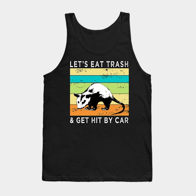 Let's Eat Trash & Get Hit By Car Vintage Tank Top by semsim